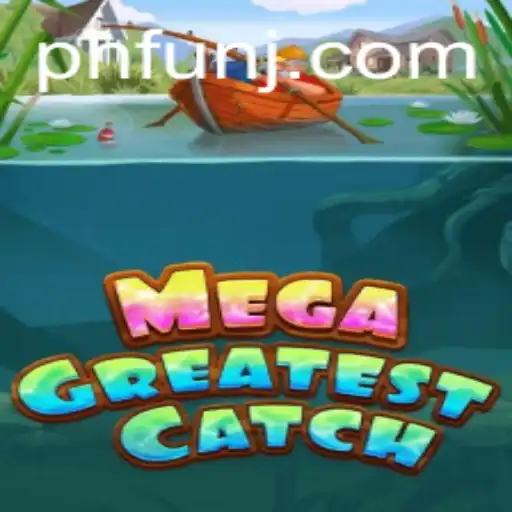 MegaGreatestCatch: Dive into the Excitement of the Latest PH Fun!