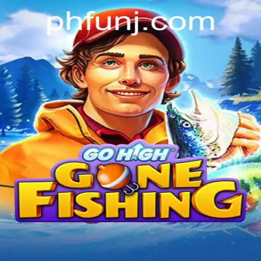 GoHighGoneFishing A Thrilling Adventure Awaits